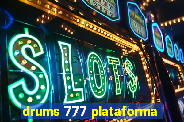 drums 777 plataforma